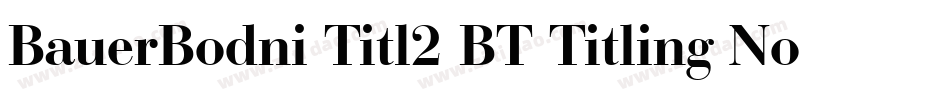 BauerBodni Titl2 BT Titling No.2字体转换